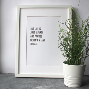 'But Life Is Just A Party And Parties Weren't Meant To Last' are framed lyrics from the 1999 song by Prince