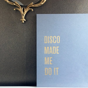Disco Made Me Do It - A3 Hand Screen Print
