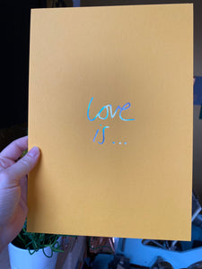 Love Is... - Unframed Foil Print