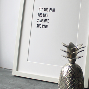 Joy And Pain Are Like Sunshine And Rain lyrics are designed as a digital print