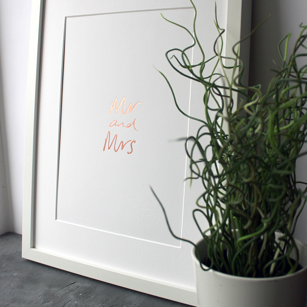 This A4 rose gold print is hand pressed with the handwritten words 'Mr and Mrs'.