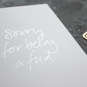 Sorry For Being A Fud Card in white Pearlescent foil