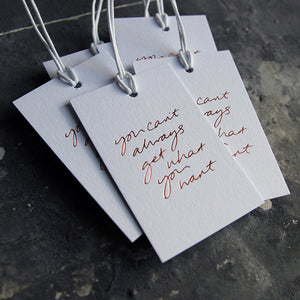 You Can’t Always Get What You Want - Gift Tags