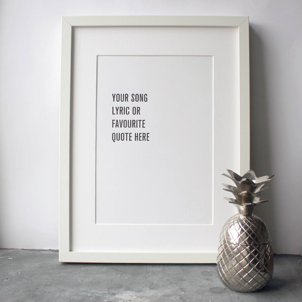 Have your song lyric or quote printed on this personalised poster to put in a frame