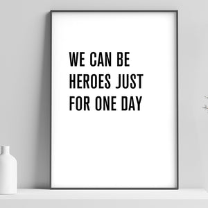 We Can Be Heroes - David Bowie - Unframed Print